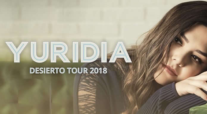 Arranca YURIDIA Su #DesiertoTour2018 En La República Mexicana