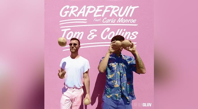 Lanzan Tom & Collins ''Grapefruit'' Ft. Carla Monroe