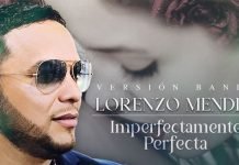Lanza Lorenzo Méndez Su Nuevo Sencillo ''Imperfectamente Perfecta'' Versión Banda