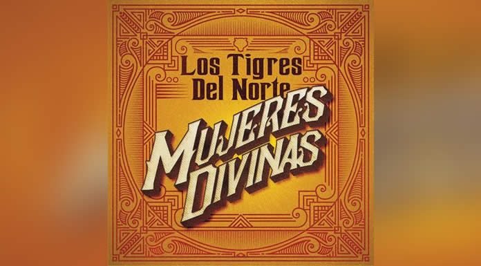 Los Tigres Del Norte Cantan A Todas Las Mujeres Divinas