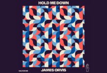 James Orvis Regresa Con Un Nuevo Lanzamiento "Hold Me Down"