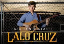 Lalo Cruz Lanza Su Nuevo Sencillo "Para Conquistarte"