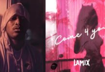 Lamix Lanza "Come 4 You" Segundo Sencillo De Su Próximo Álbum