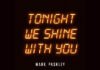 Mark Pashley Presenta Su Nuevo Sencillo "Tonight We Shine With You"