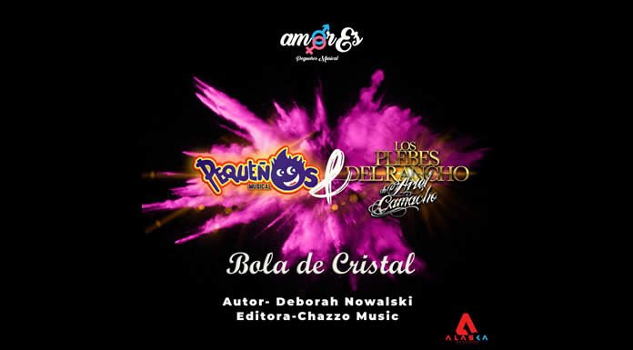 Pequeños Musical & Los Plebes del Rancho Presentan Su Nuevo Sencillo "Bola De Cristal"