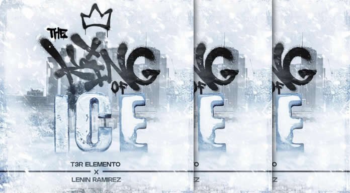 T3r Elemento & Lenin Ramírez Estrenan Su Nuevo Sencillo Y Video "The King Of Ice"