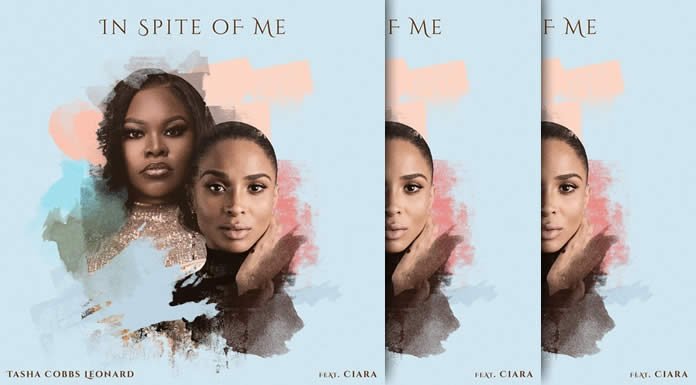 Tasha Cobbs Leonard Estrena Su Nuevo Sencillo "In Spite Of Me" Ft. Ciara