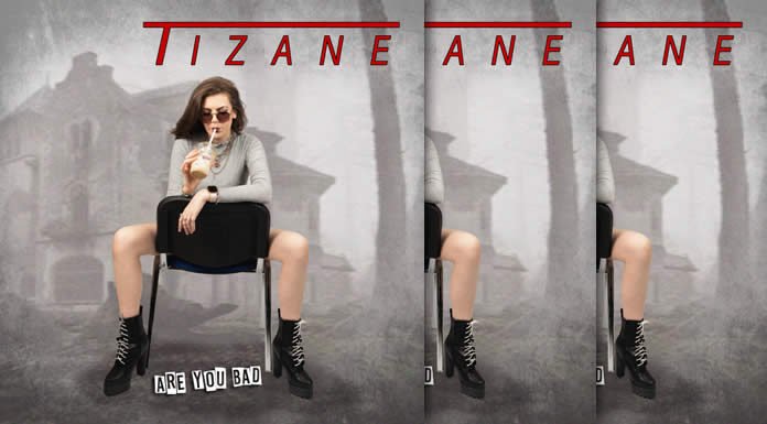 Tizane Presenta Su Sencillo Y Video "Are You Bad?"