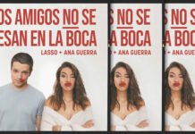 Lasso & Ana Guerra Presentan Su Nuevo Sencillo Y Video "Los Amigos No Se Besan En La Boca"