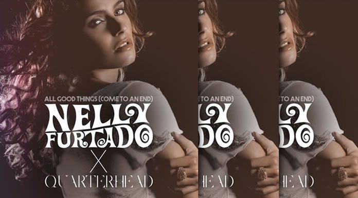 Nelly Furtado X Quarterhead Lanzan El EP Remix De "All Good Things (Come To An End)"