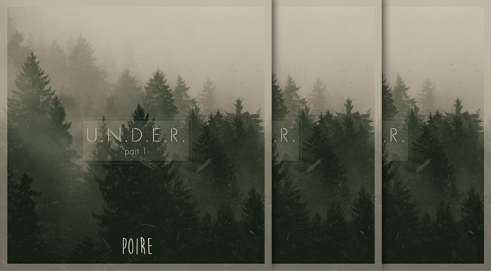 POIRE Lanza "Under" primer EP De La Serie Que Conformará Su Próximo Álbum