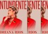 Adriana Rios Lanza Su Álbum Debut "Contundente" Y Estrena El Video Oficial De "La Que Sigue De Mí"