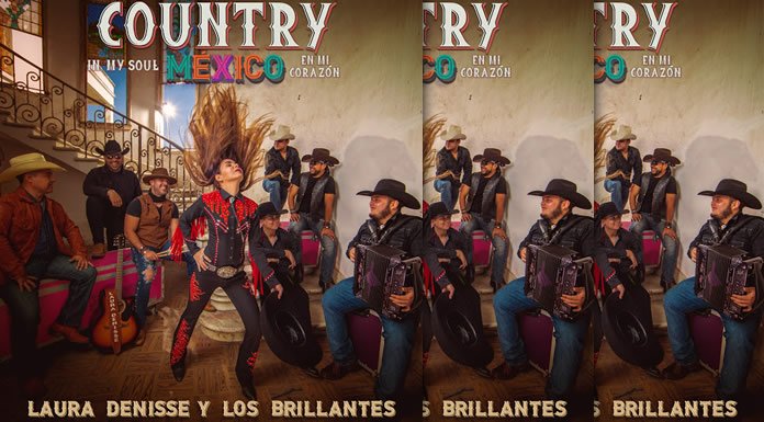 Laura Denisse Y Los Brillantes Presentan Su Nuevo Álbum "Country In My Soul México En Mi Corazón"