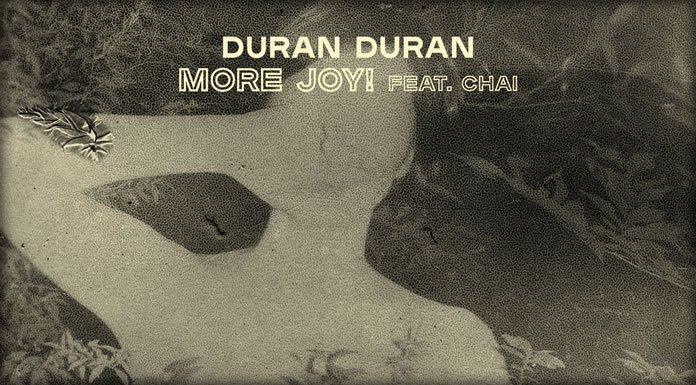 Duran Duran Lanza Su Nuevo Sencillo "More Joy!" Ft. CHAI