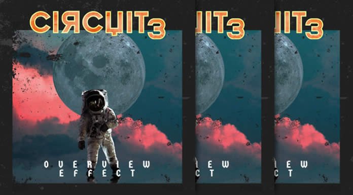 CIRCUIT3 Presenta Su Nuevo EP Overview Effect CIRCUIT3 Presenta Su Nuevo EP: